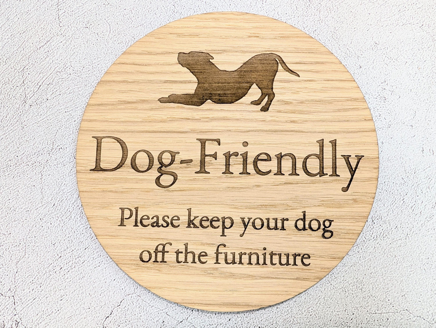 Dog Friendly Sign – Keep Dogs Off Furniture, Circular Oak Veneered Indoor Sign, Handmade in Wales, Plastic-Free Packaging, Pub, B&B, etc