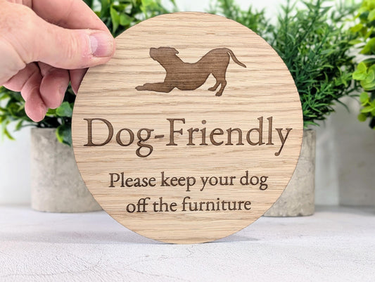 Dog Friendly Sign – Keep Dogs Off Furniture, Circular Oak Veneered Indoor Sign, Handmade in Wales, Plastic-Free Packaging, Pub, B&B, etc