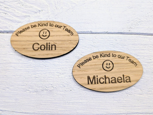 Personalised Oak Veneer Name Badge - Eco-Friendly, Oval 'Please Be Kind to Our Team' - Customisable for Company Name & Job Title - CherryGroveCraft