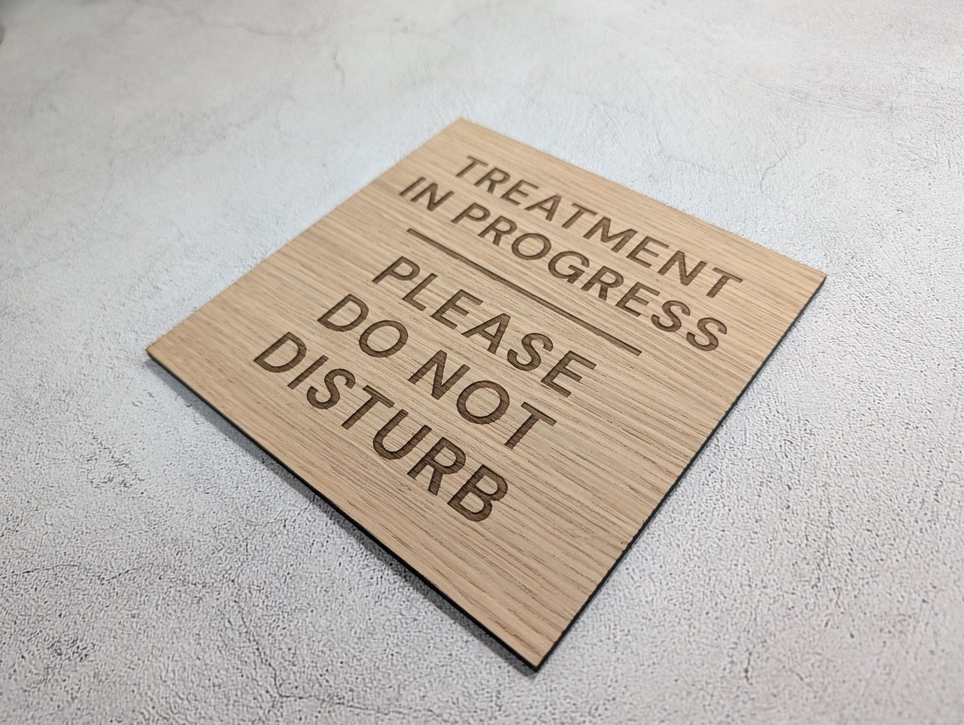Treatment in Progress sign custom wording example, oak veneer