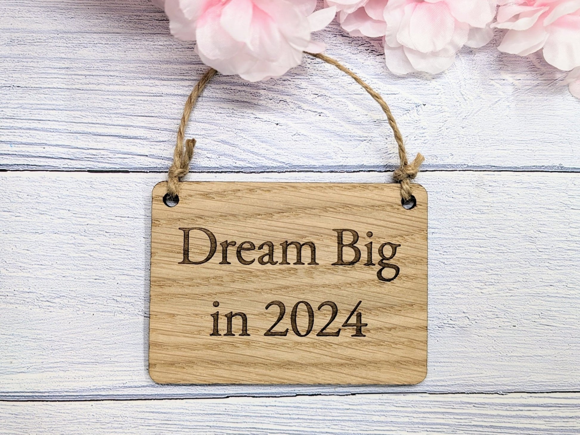 Dream Big in 2024 Oak Sign - Personalisable, Aspirational New Year Decor - CherryGroveCraft