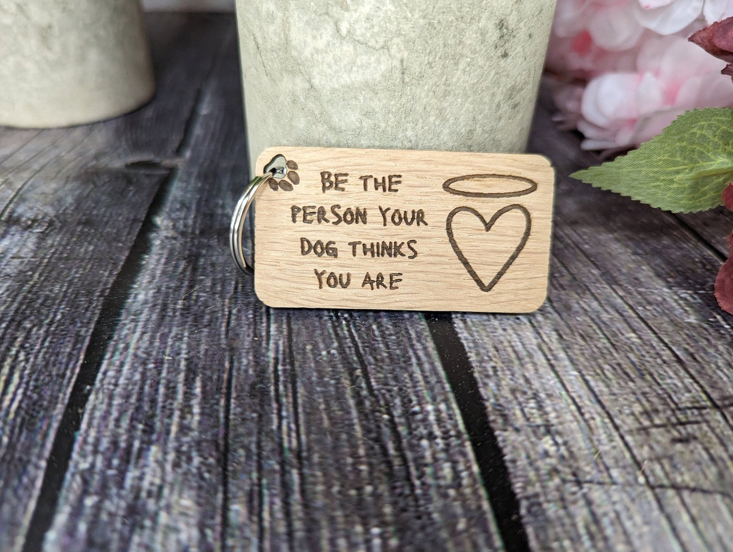 Eco-Friendly Oak Veneer Keyring: 'Be The Person Your Dog Believes You Are' - Handmade Dog Lover Accessory, Perfect Gift for Pet Enthusiasts - CherryGroveCraft