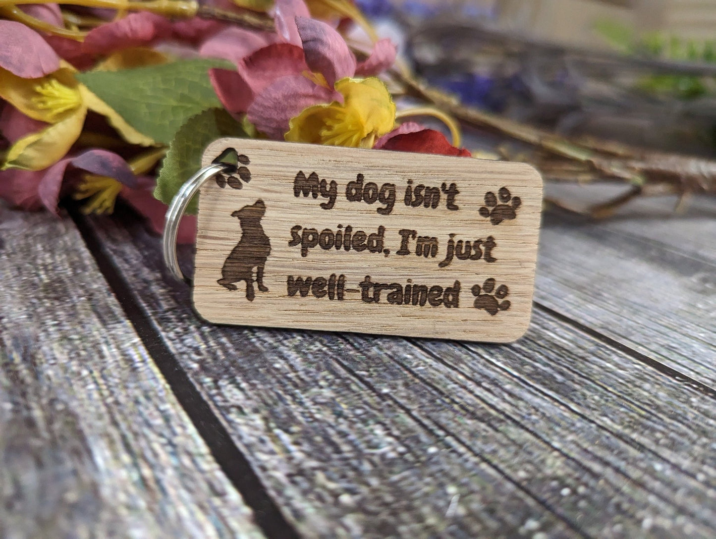 Handcrafted Oak Veneer Keyring 'My Dog Isn't Spoiled, I'm Just Well Trained' - Eco-Friendly Dog Lover Accessory, Perfect Gift for Pet Owners - CherryGroveCraft