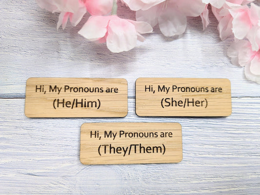 Hi, My Pronouns Are Badges - He/Him, She/Her, They/Them | Eco-Friendly Oak, 75x30mm, Pin/Magnet Option - Respectful Identity Badge - CherryGroveCraft