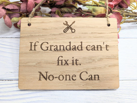 If Grandad Can't Fix It - Personalised Sign - Oak MDF, Custom Workshop Plaque, 4 Sizes, Eco-Friendly, Unique Gift - CherryGroveCraft