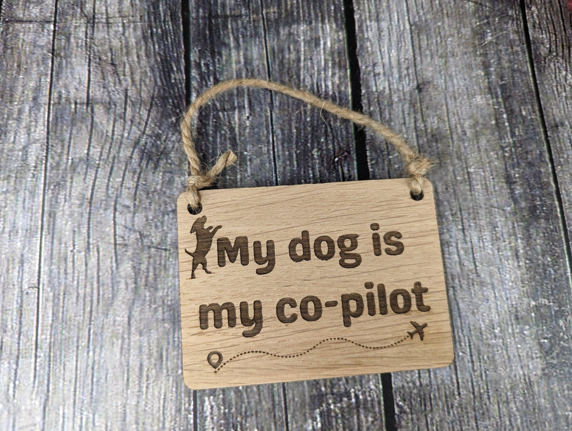 My Dog is my Co-Pilot - Wooden Sign | Wooden Hanging Sign for Dog Lovers | Doggy Birthday Gift | Bar Sign | Door Sign - CherryGroveCraft